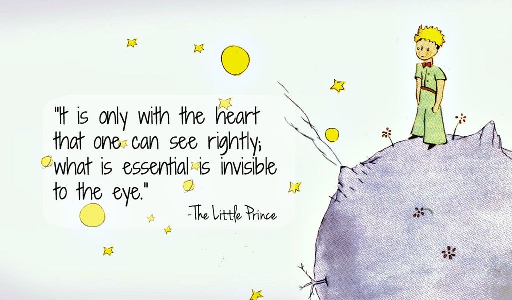 Image result for It is only in the heart that one can see rightly; what is essential is invisible to the eye.